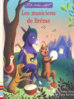 cover image of Mes contes préférés--Les musiciens de Brême